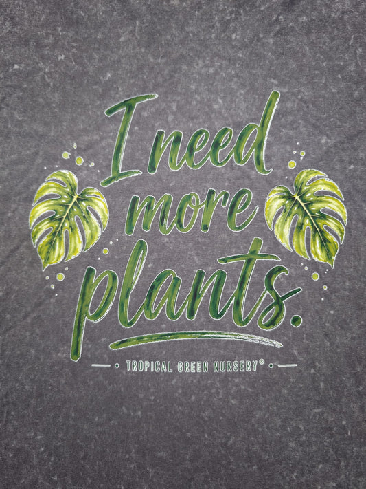 I need more plants t-shirt